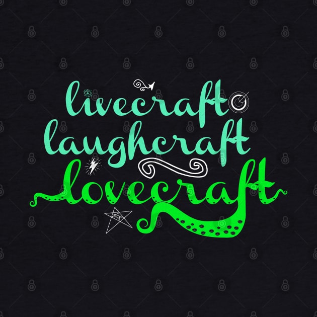 Livecraft Laughcraft Lovecraft by UnlovelyFrankenstein